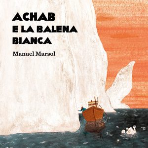Achab e la balena bianca: il mito rivisitato di Moby Dick su Forlì IN Magazine 02/22
